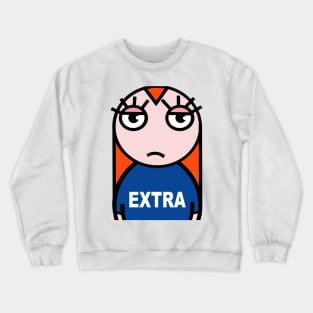 Extra hassles Crewneck Sweatshirt